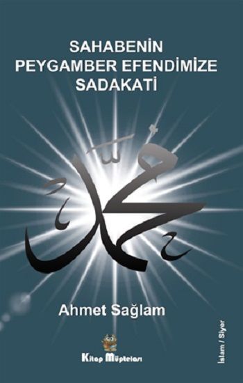 Sahabenin Peygamber Efendimize Sadakati - Kitap Müptelası Yayınları Kitap