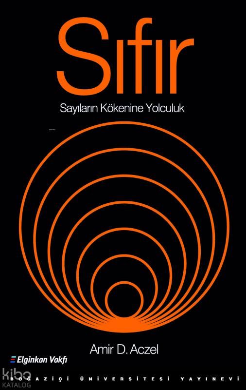Sıfır; Sayıların Kökenine Yolculuk - Boğaziçi Üniversitesi Yayınevi Kitap