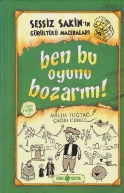 Ben Bu Oyunu Bozarım! Sessiz Sakin’in Gürültülü Maceraları - 9 - Genç Hayat Kitap