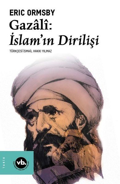 Gazali: İslam’ın Dirilişi - Vakıfbank Kültür Yayınları Kitap