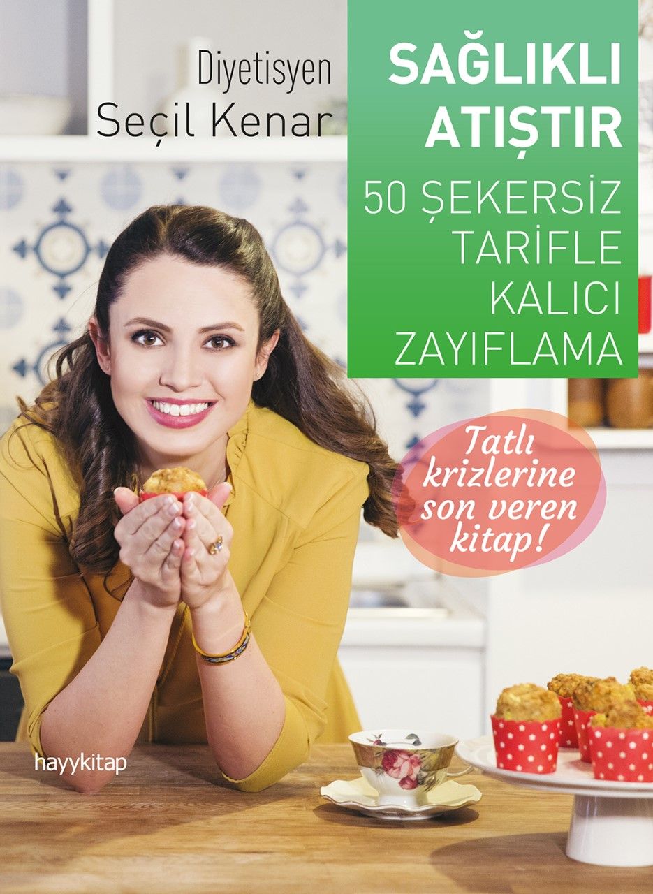 Sağlıklı Atıştır - 50 Şekersiz Tarifle Kalıcı Zayıflama - Hayykitap Kitap