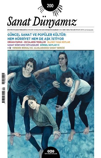 Sanat Dünyamız 200 / Mayıs-Haziran 2024 - Yapı Kredi Yayınları - Dergi Kitap