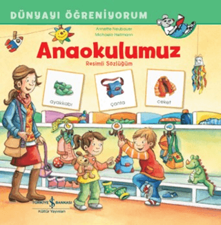 Anaokulumuz Resimli Sözlüğüm Dünyayı Öğreniyorum - İş Bankası Kültür Yayınları Kitap