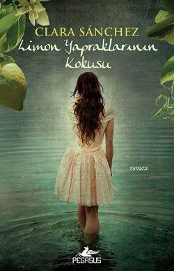Limon Yapraklarının Kokusu Clara Sanchez Türkçe kitap kapağı