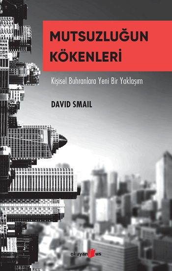 Mutsuzluğun Kökenleri - Okuyan Us Yayın Kitap