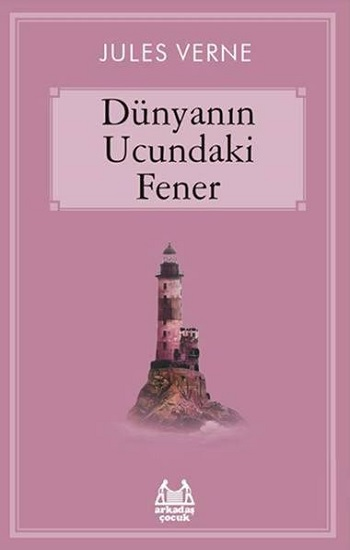 Dünyanın Ucundaki Fener - Arkadaş Yayınları Kitap