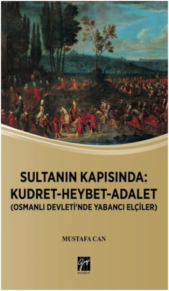 Sultanın Kapısında: Kudret-Heybet-Adalet - Gazi Kitabevi Kitap