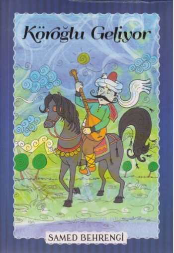 Köroğlu Geliyor - Samed Behrengi Serisi - Parıltı Yayınları Kitap