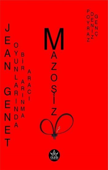 Jean Genet Oyunlarında Bir Arınma Aracı Mazoşizm - Elpis Yayınları Kitap