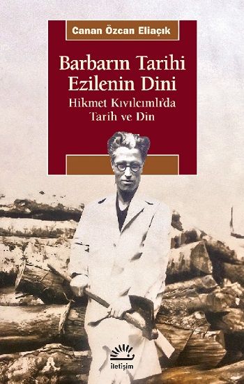 Barbarın Tarihi Ezilenin Dini - İletişim Yayınları Kitap