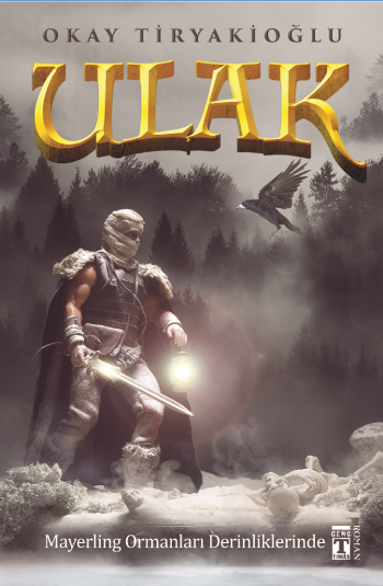 Ulak Serisi 4 - Mayerling Ormanları Derinliklerinde - Genç Timaş Kitap