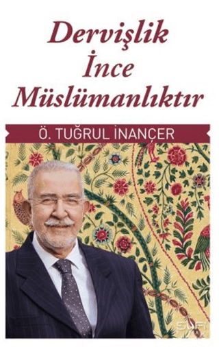 Dervişlik İnce Müslümanlıktır - Sufi Kitap Kitap
