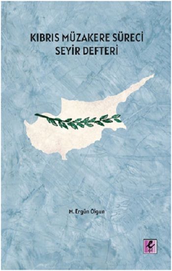 Kıbrıs Müzakere Süreci Seyir Defteri - Efil Yayınevi Kitap