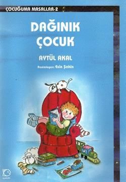 Dağınık Çocuk Aytül Akal Türkçe çocuk kitabı kapağı