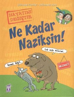 Ne Kadar Naziksin! - Genç Timaş Kitap