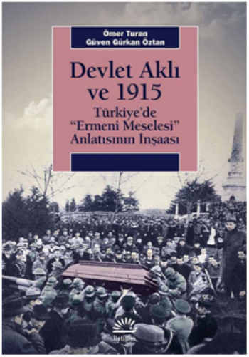 Devlet Aklı Ve 1915 Türkiye’de ''Ermeni Meselesi'' Anlatısının İnşaası - İletişim Yayınları Kitap