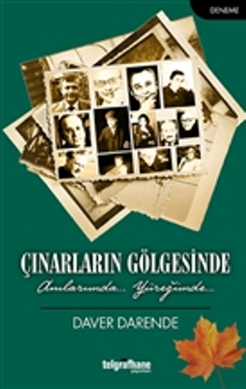 Çınarların Gölgesinde - Anılarımda, Yüreğimde... - Telgrafhane Yayınları Kitap