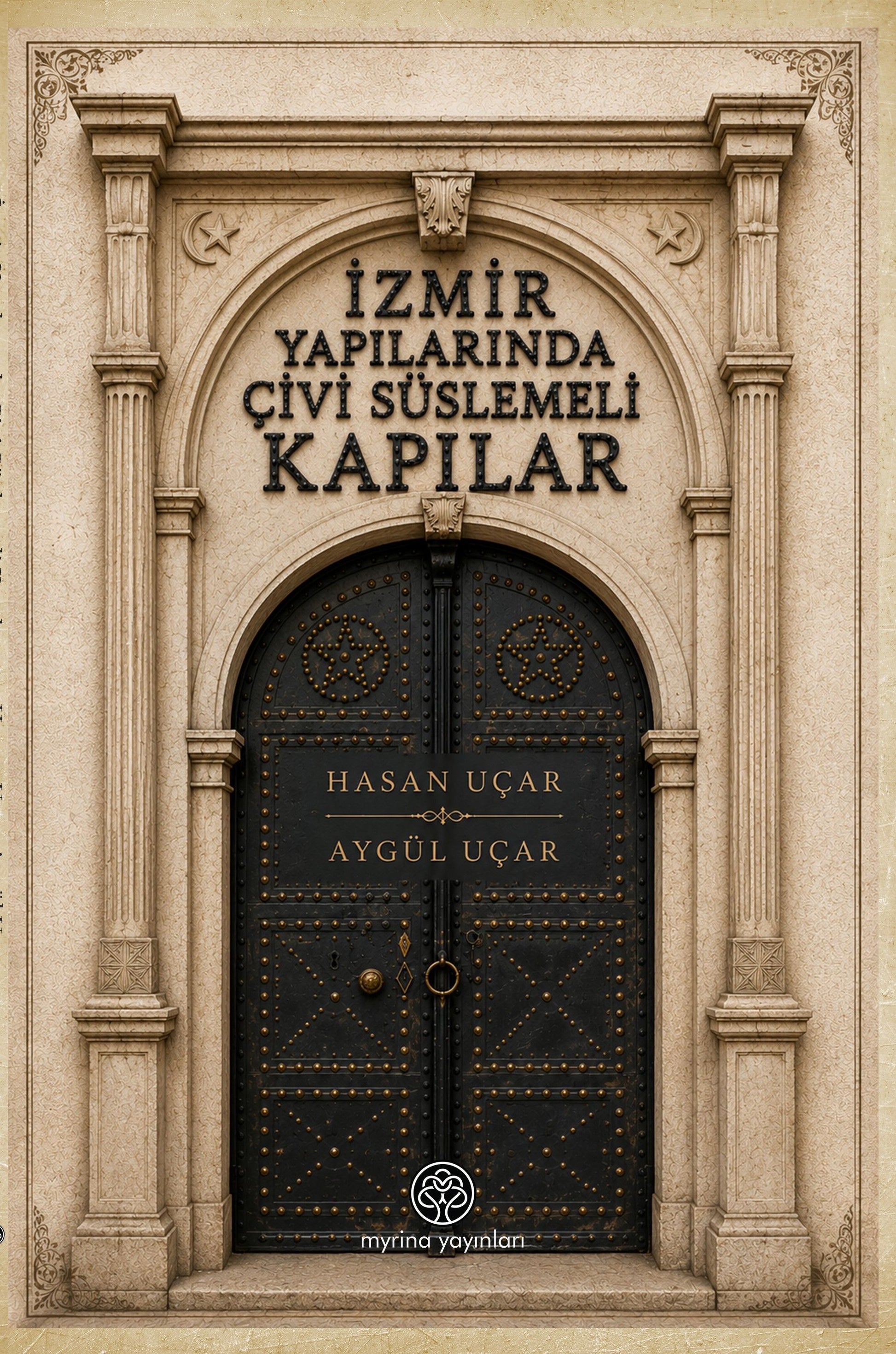 İzmir Yapılarında Çivi Süslemeli Kapılar - Myrina Yayınları Kitap