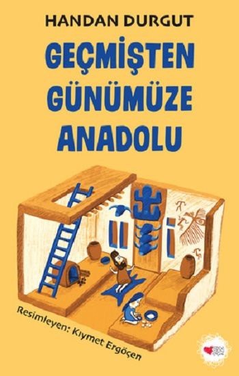 Geçmişten Günümüze Anadolu - Can Çocuk Yayınları Kitap
