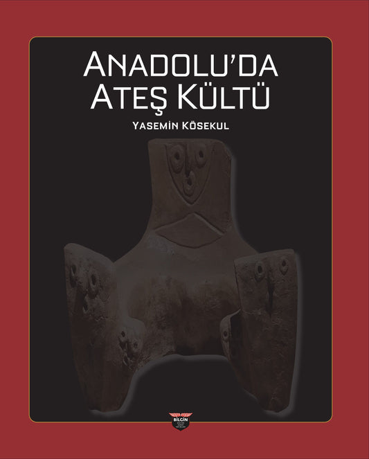 Anadolu’da Ateş Kültü - Bilgin Kültür Sanat Kitap