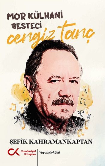 Mor Külhani Besteci Cengiz Tanç - Cumhuriyet Kitapları Kitap