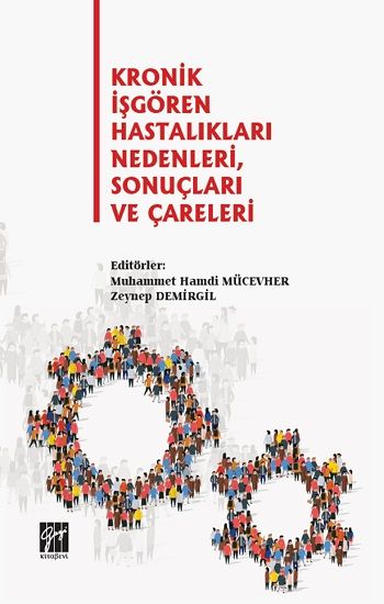 Kronik İşgören Hastalıkları Nedenleri, Sonuçları ve Çareleri - Gazi Kitabevi Kitap