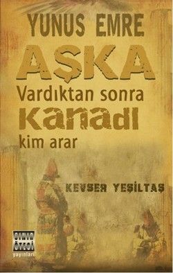 Yunus Emre Aşka Vardıktan Sonra Kanadı Kim Arar - Sınır Ötesi Yayınları Kitap