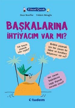 Filozof Çocuk : Başkalarına İhtiyacım Var mı? - Tudem Yayınları Kitap
