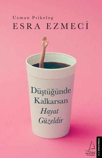 Düştüğünde Kalkarsan Hayat Güzeldir - Destek Yayınları Kitap