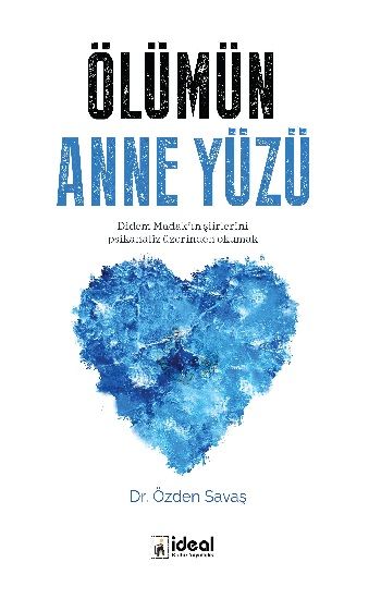Ölümün Anne Yüzü - İdeal Kültür Yayıncılık Kitap