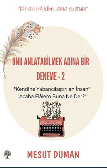 Onu Anlatabilmek Adına Bir Deneme - 2 - Platanus Publishing Kitap