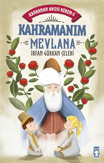 Kahramanım Mevlana - Kahraman Avcısı Kerem 5 - Timaş Çocuk Kitap