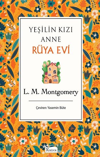 Yeşilin Kızı Anne Rüya Evi (Bez Ciltli) - Koridor Yayıncılık Kitap
