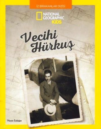 Vecihi Hürkuş - National Geographic Kids - Beta Kids Kitap