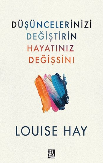 Düşüncelerinizi Değiştirin Hayatınız Değişsin - Diyojen Yayıncılık Kitap