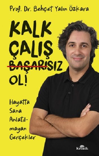 Kalk, Çalış, Başarısız Ol! - Kronik Kitap Kitap