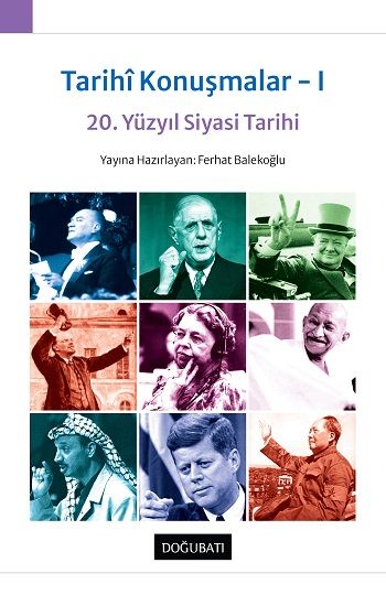 Tarihi Konuşmalar I - 20. Yüzyıl Siyasi Tarihi - Doğu Batı Yayınları Kitap