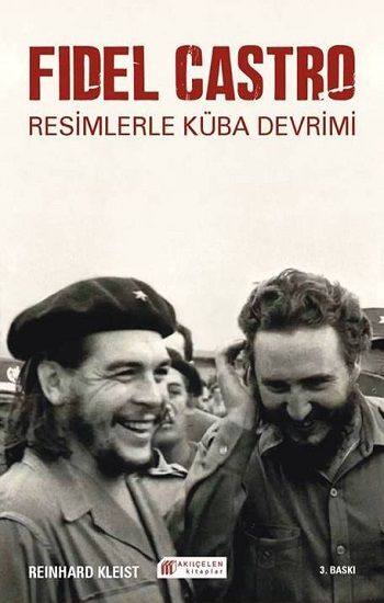 Fidel Castro - Resimlerle Küba Devrimi - Akıl Çelen Kitaplar Kitap