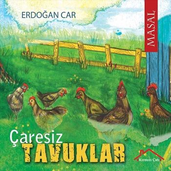 Çaresiz Tavuklar - Kırmızı Çatı Yayınları Kitap