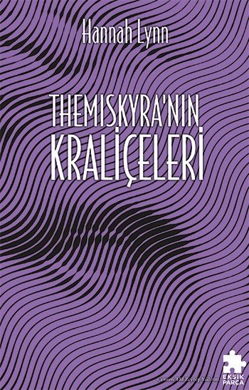 Themiscyra'nın Krali̇çeleri̇ - Eksik Parça Yayınları Kitap