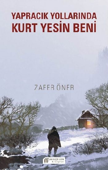 Yapracık Yollarında Kurt Yesin Beni - Akıl Çelen Kitaplar Kitap