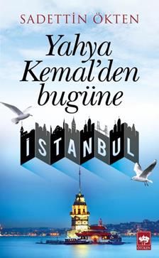 Yahya Kemal'den Bugüne İstanbul - Ötüken Neşriyat Kitap