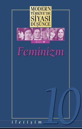 Modern Türkiye’de Siyasi Düşünce Cilt 10 / Feminizm (Ciltli) - İletişim Yayınları Kitap