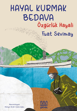 Hayal Kurmak Bedava: Özgürlük Hayali - Mundi Kitap
