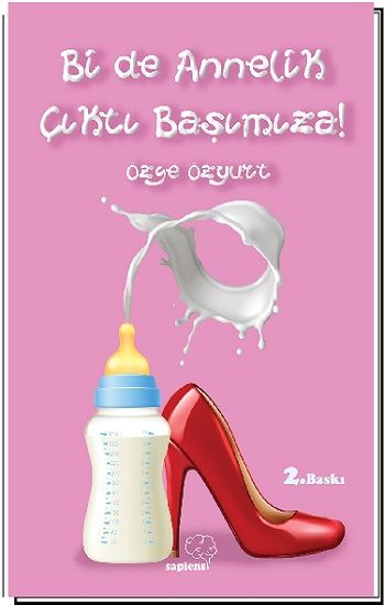 Bir de Annelik Çıktı Başımıza! - Sapiens Yayınları Kitap