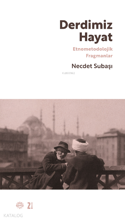 Derdimiz Hayat;Etnometodolojik Fragmanlar - Mahya Yayınları Kitap