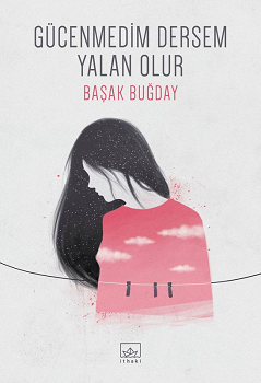 Gücenmedim Dersem Yalan Olur - İthaki Yayınları Kitap