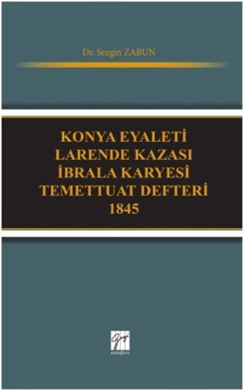 Konya Eyaleti Larende Kazası İbrala Karyesi Temettuat Defteri 1845 - Gazi Kitabevi Kitap