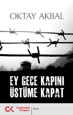 Ey Gece Kapını Üstüme Kapat - Cumhuriyet Kitapları Kitap