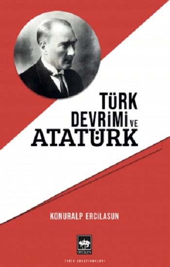 Türk Devrimi ve Atatürk - Ötüken Neşriyat Kitap